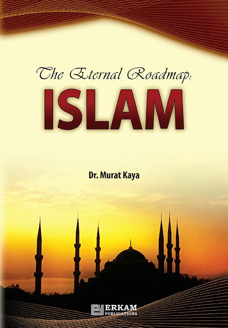The Eternal Roadmap: ISLAM
