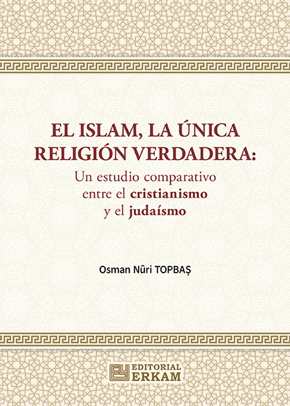 El Islam, La Única Religión Verdadera: